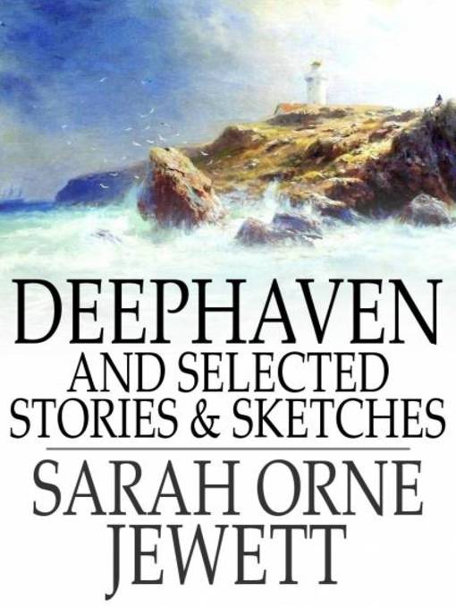 Title details for Deephaven by Sarah Orne Jewett - Available